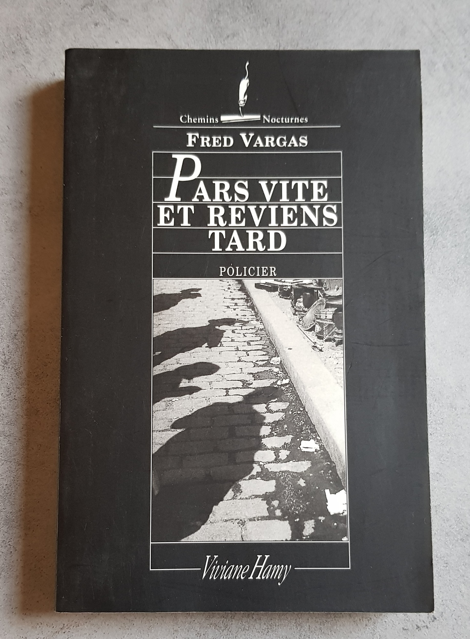 Pars vite et reviens tard