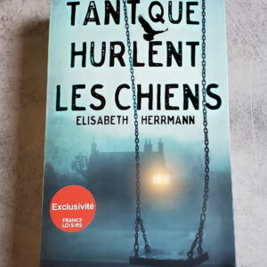 Tant que hurlent les chiens