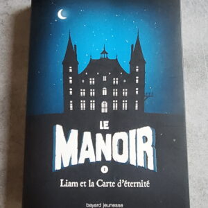 Le manoir 1 Liam et la carte d'éternité