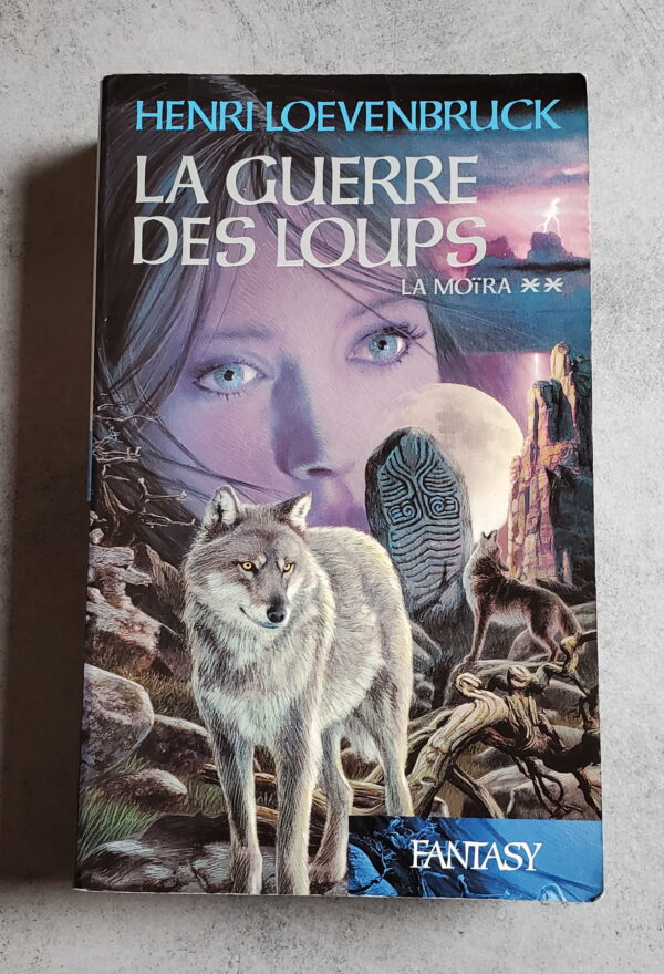 La Moïra Tome 2 La guerre des loups