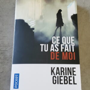 Ce que tu as fait de moi