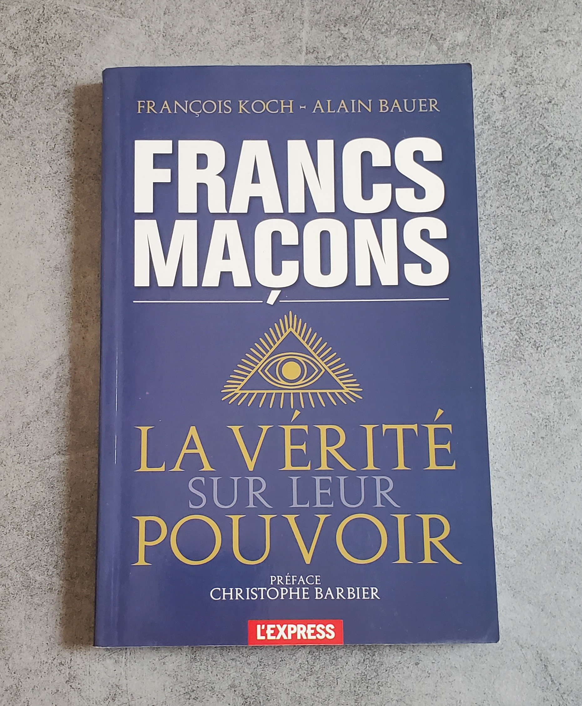 Francs-Maçons la vérité sur leur pouvoir