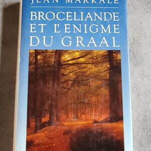 Brocéliande et l'Énigme du Graal