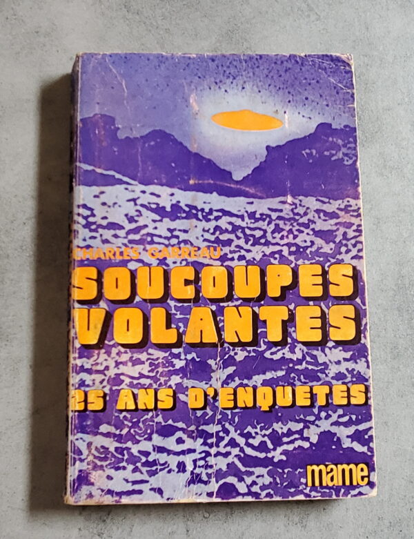 Soucoupes volantes 25 ans d'enquêtes