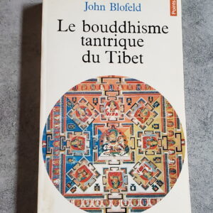 Le Bouddhisme tantrique du Tibet