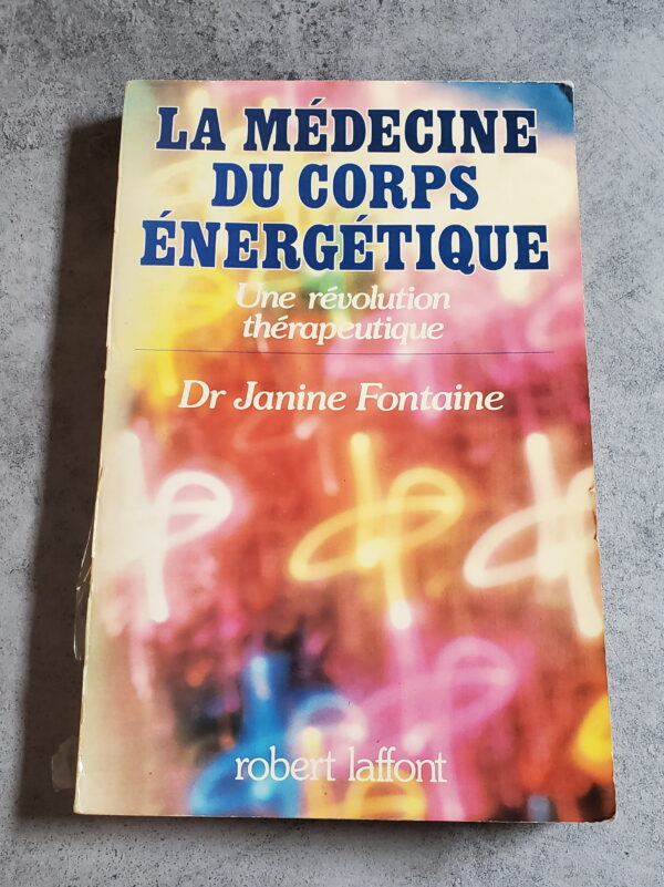 La médecine du corps énergétique une révolution thérapeutique