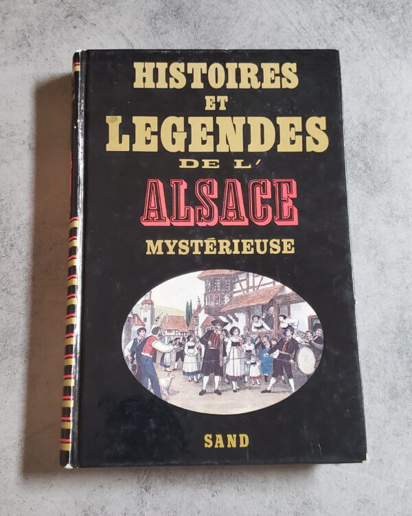 Histoires et légendes de l'Alsace mystérieuse