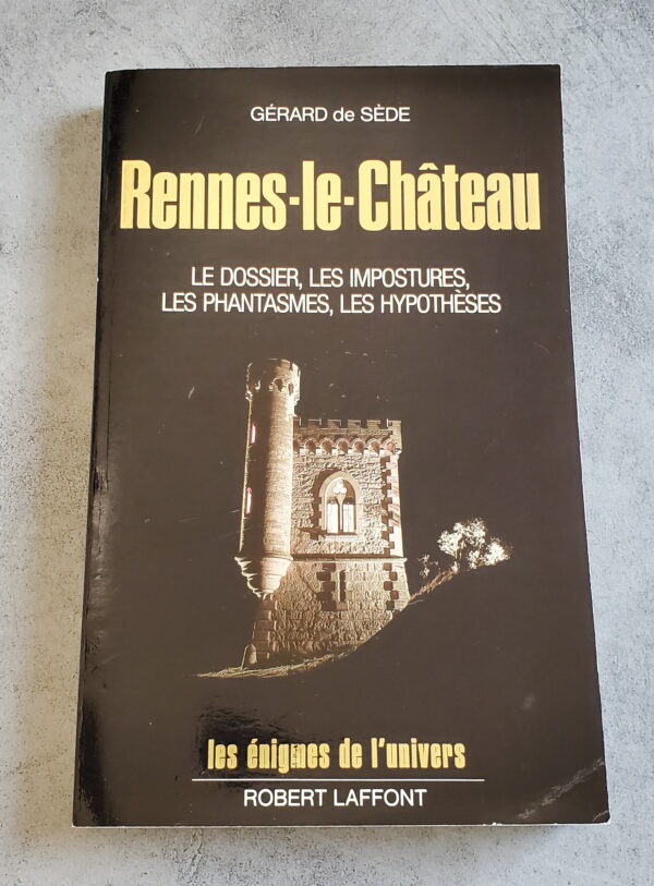 Rennes-le-Château le dossier , les impostures , les phantasmes , les hypothèses