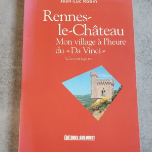 Rennes-le-Château Mon village à l'heure du "Da Vinci" chroniques