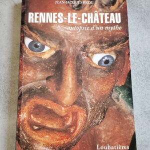 Rennes-le-Château autopsie d'un mythe
