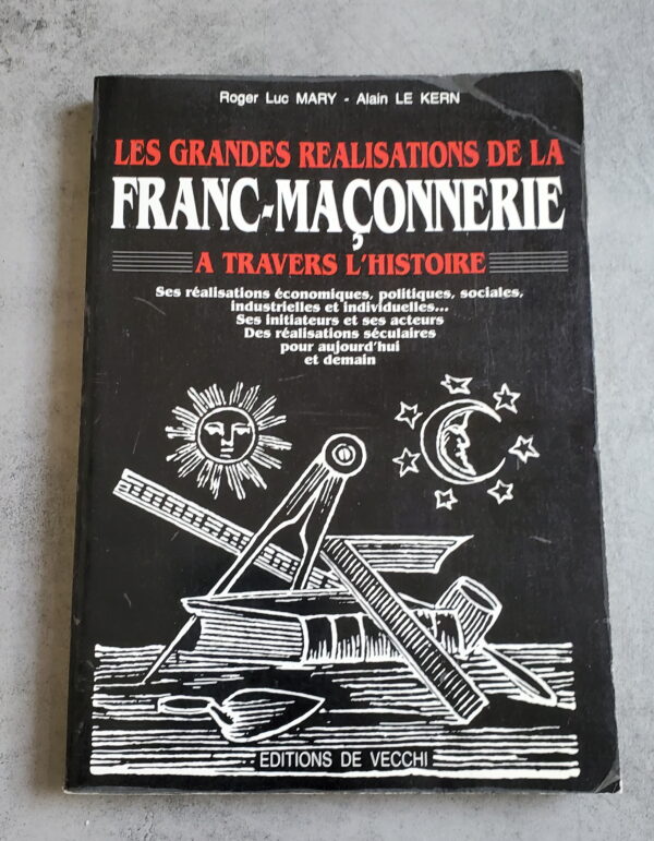 Les grandes réalisations de la Franc-Maçonnerie à travers l'Histoire