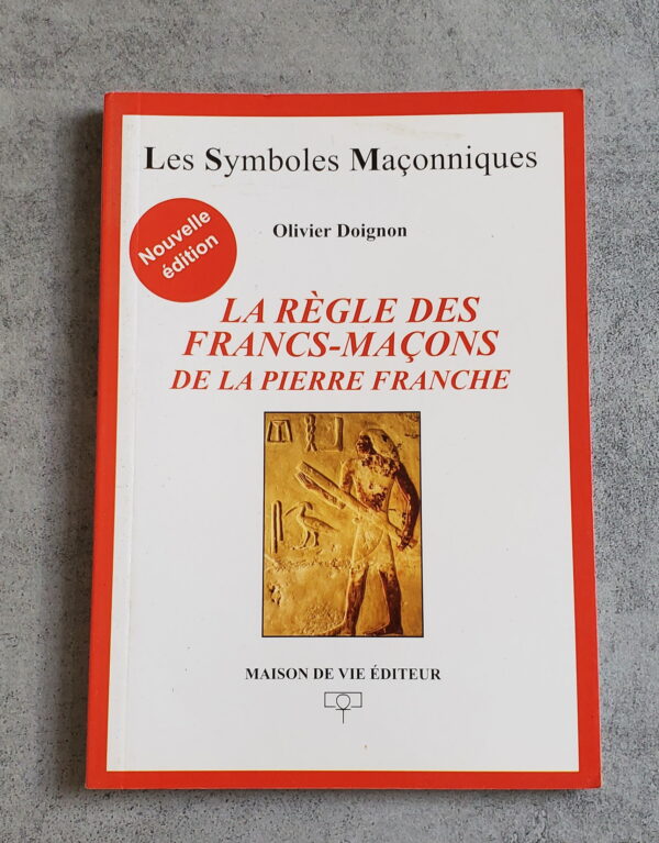 La Règle des Francs-maçons de la pierre franche
