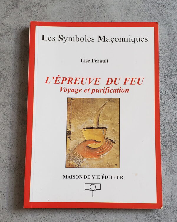 L'Épreuve du Feu voyage et purification