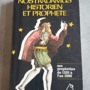 Nostradamus Historien et prophète