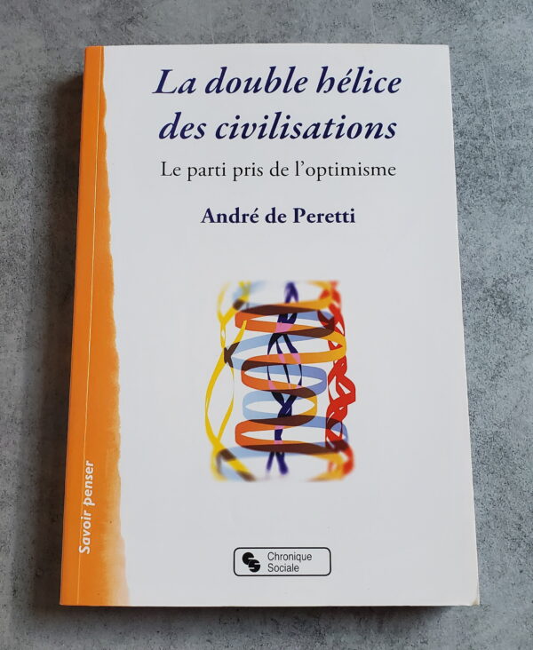La double hélice des civilisations le parti pris de l'optimisme