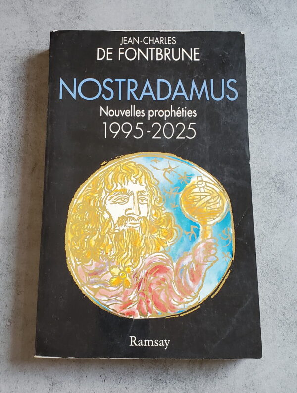 Nostradamus Nouvelles prophéties 1995 - 2025