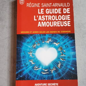Le guide de l'astrologie amoureuse