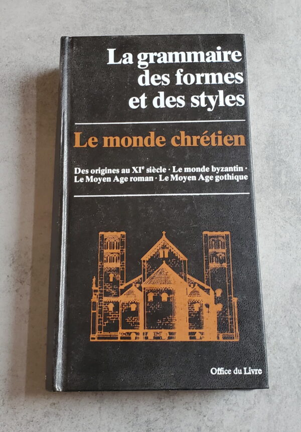 La grammaire des formes et des styles le monde chrétien