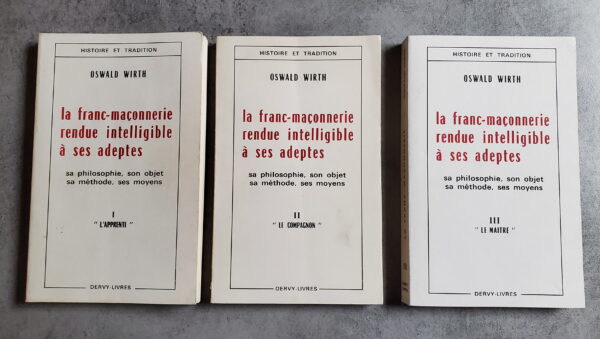 La franc-maçonnerie rendue intelligible à ses adeptes Tomes 1 & 2 & 3