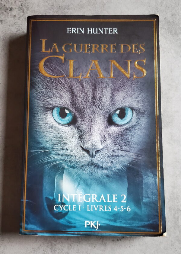 La Guerre des Clans Intégrale 2 Cycle 1 Livres 4 - 5 - 6