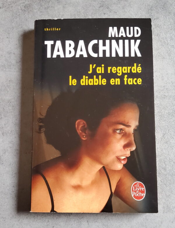 J'ai regardé le diable en face