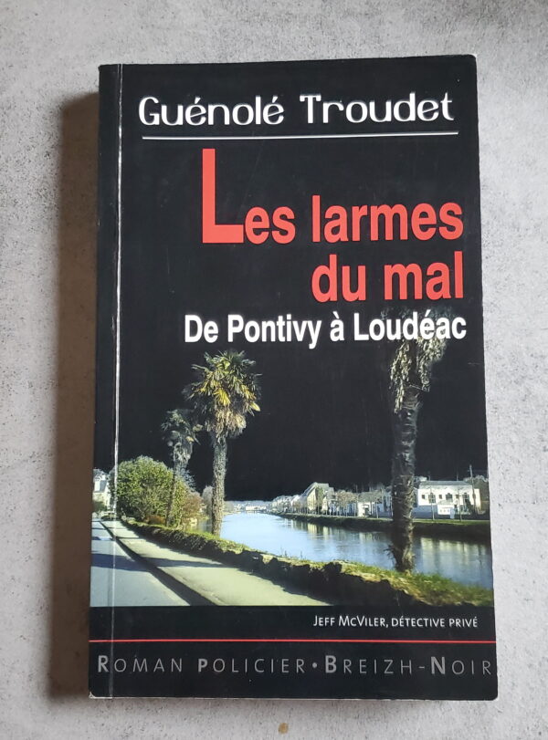 Les larmes du mal de Pontivy à Loudéac