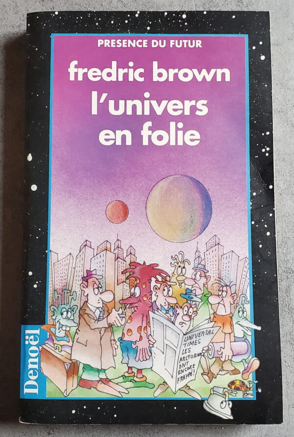 L'univers en folie