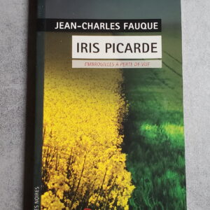 Iris Picardie embrouilles à perte de vue