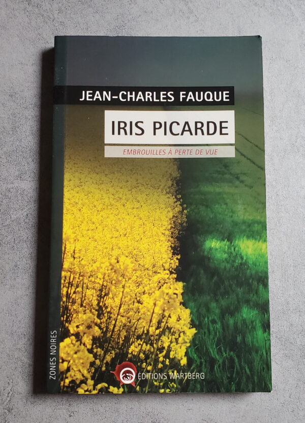 Iris Picardie embrouilles à perte de vue