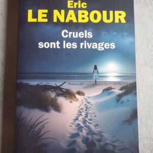 Cruels sont les rivages