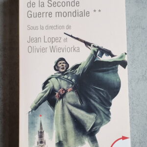 Les mythes de la Seconde Guerre mondiale tome 2