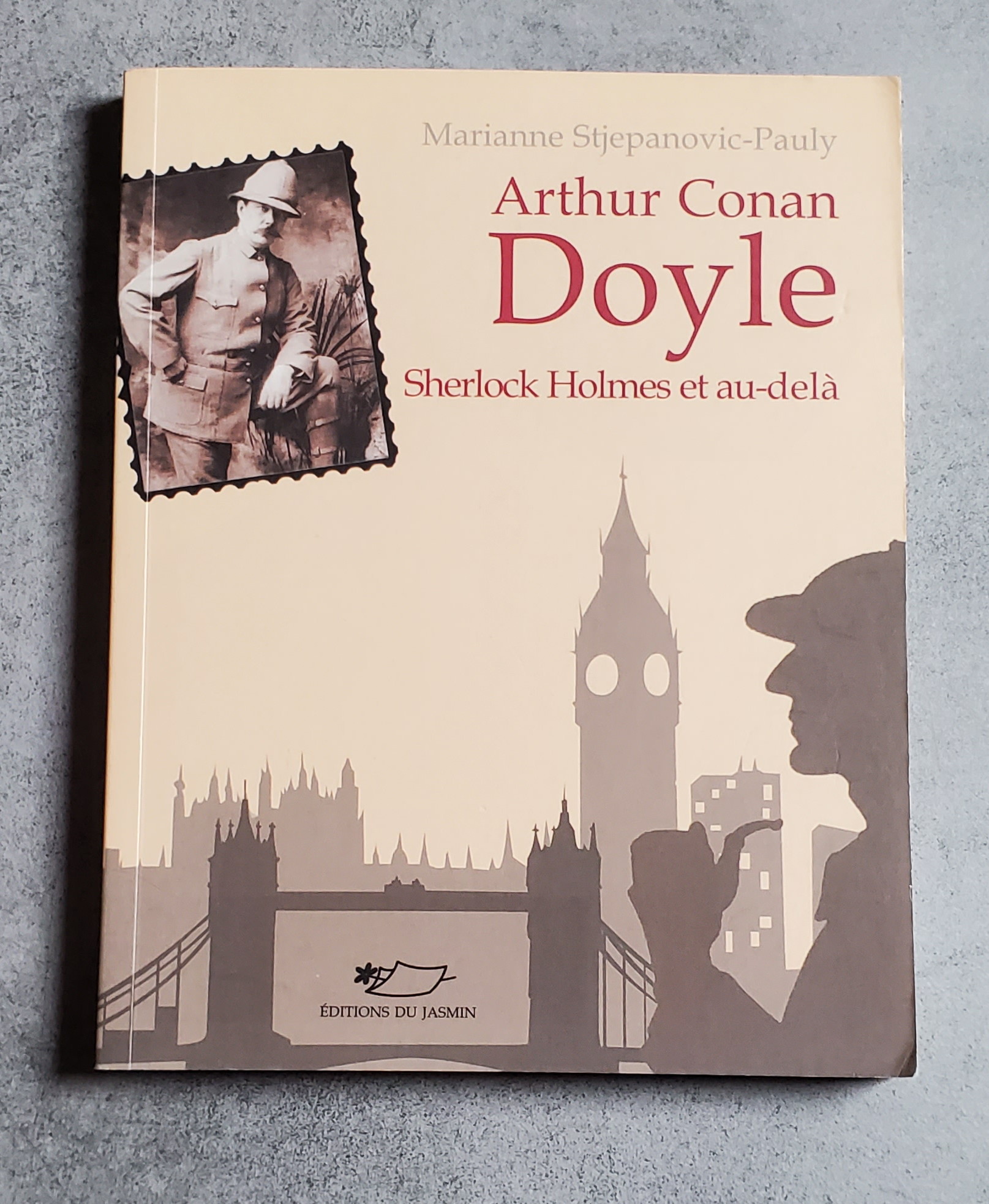 Arthur Conan Doyle Sherlock Homes et au-delà